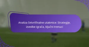 featured-image-analiza-cetvrtfinalne-utakmice-strategije-izvedbe-igraca-kljucni-trenuci