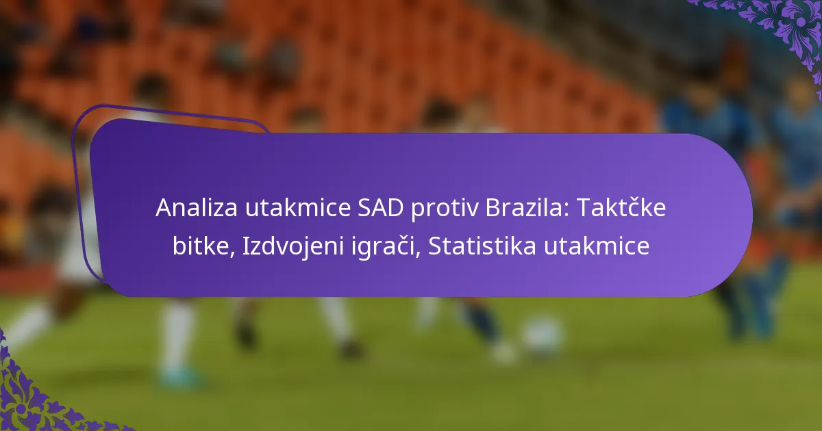 featured-image-analiza-utakmice-sad-protiv-brazila-taktcke-bitke-izdvojeni-igraci-statistika-utakmice