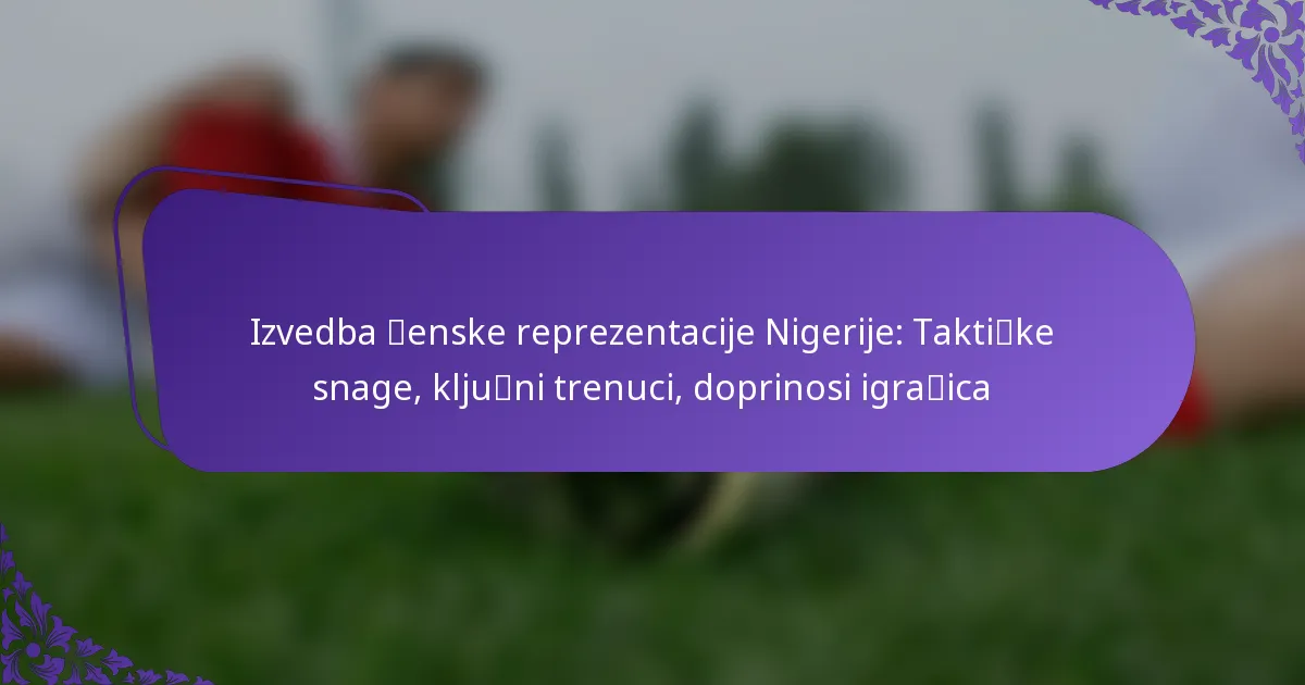 featured-image-izvedba-tabenske-reprezentacije-nigerije-taktihweggke-snage-kljuhweggni-trenuci-doprinosi-igrahweggica