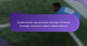 featured-image-izvedba-zenske-reprezentacije-australije-ofenzivne-strategije-obrambeni-izazovi-analiza-utakmica