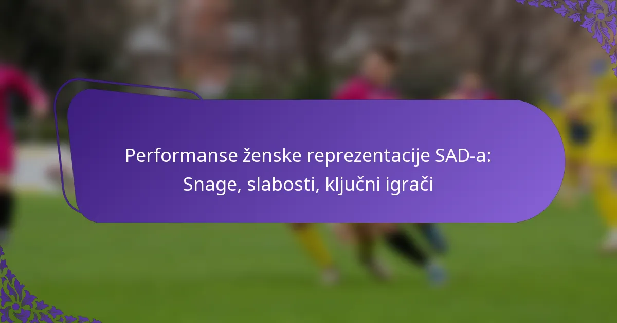 featured-image-performanse-zenske-reprezentacije-sad-a-snage-slabosti-kljucni-igraci