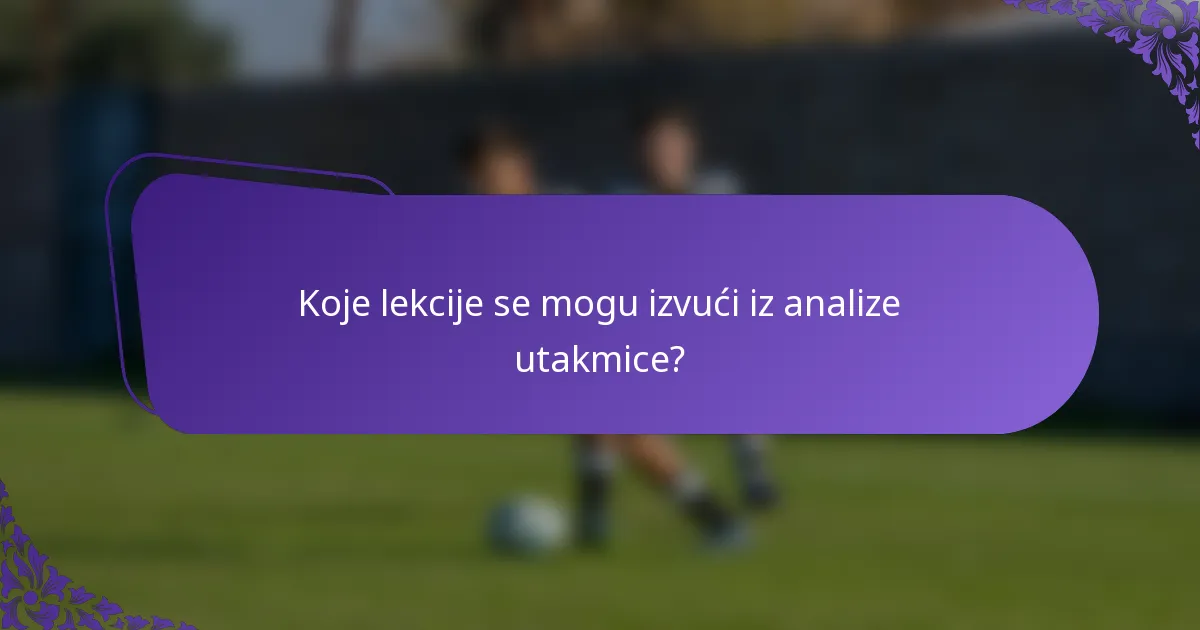 Koje lekcije se mogu izvući iz analize utakmice?