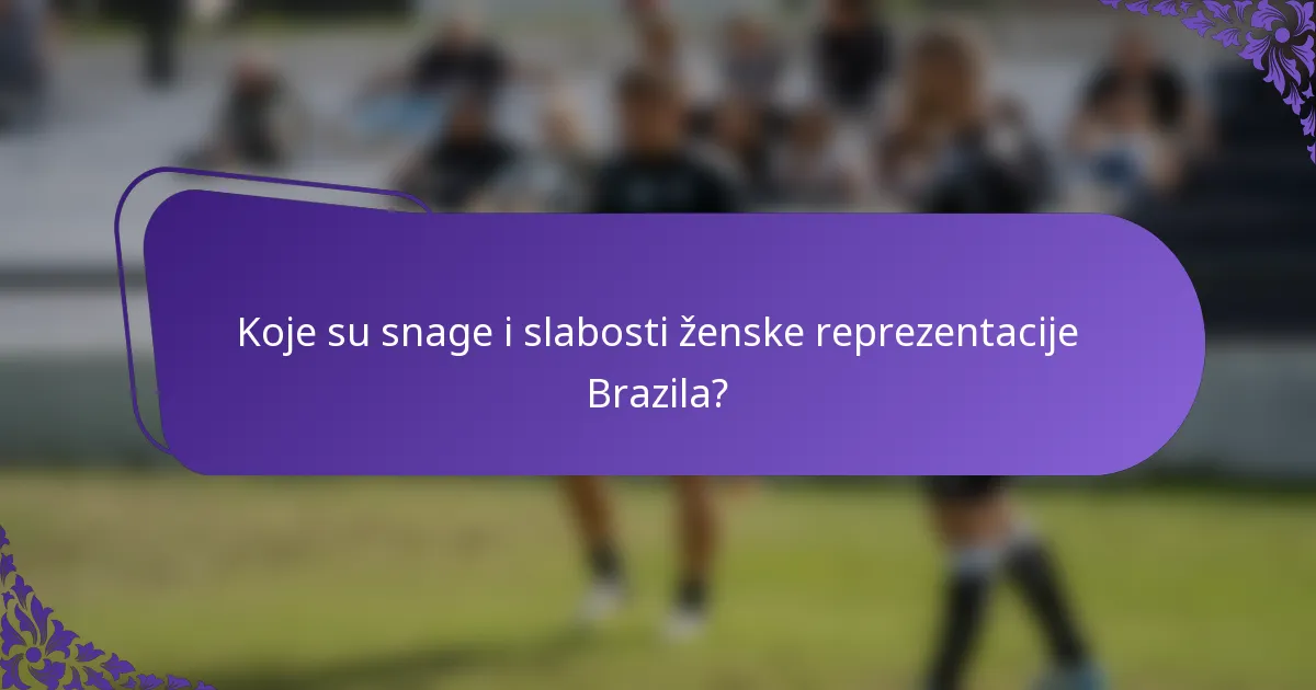 Koje su snage i slabosti ženske reprezentacije Brazila?